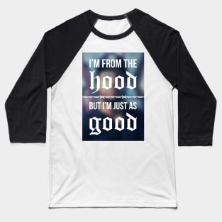 I'm from the hood! Baseball T-Shirt